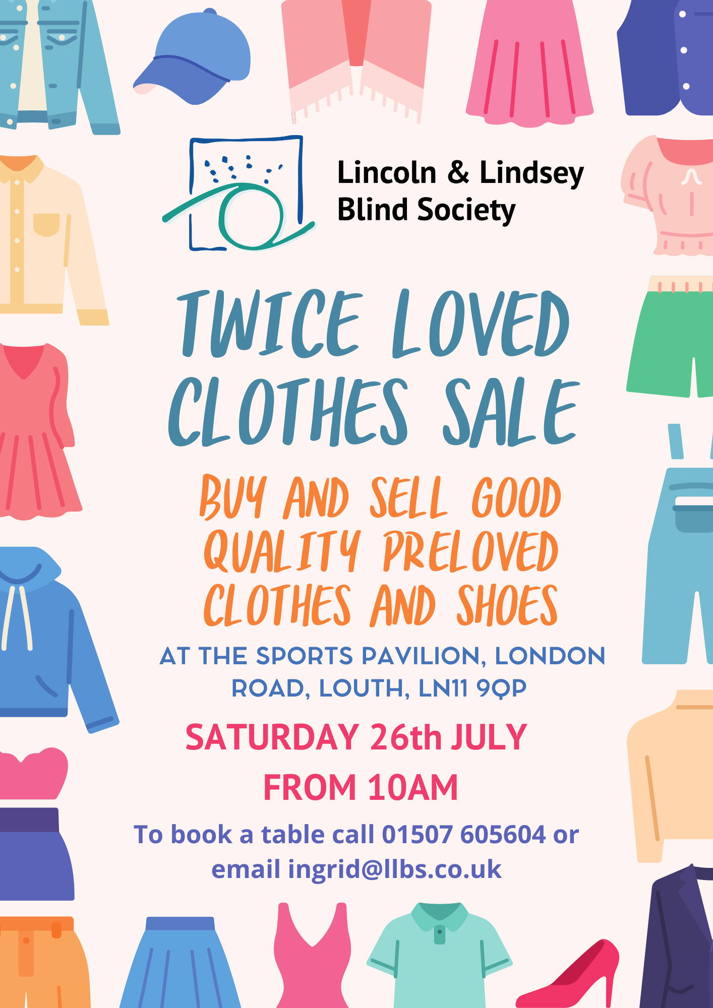 Twice Loved Clothes Sale at London Road Pavilion in Louth on Saturday 26th July at 10am. To book a table for £10 call 01507605604 or email ingrid@llbs.co.uk